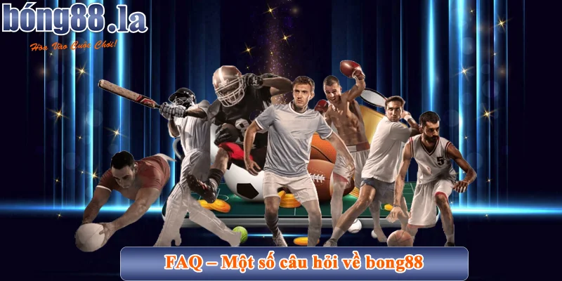 Bong88 ⭐️ Link Vào Bong88 La Mới Nhất – Không chặn 【2025】| stellazz.io 39 FAQ - Một số câu hỏi mà người chơi bong88 thắc mắc?